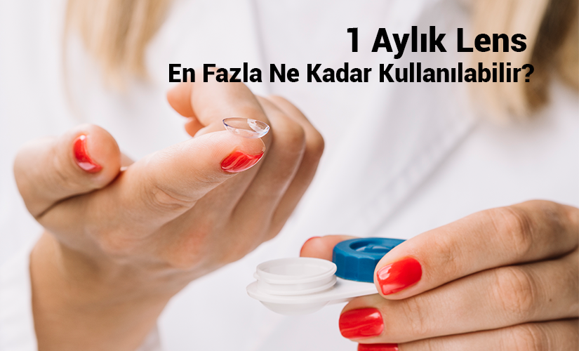 1 Aylık Lens En Fazla Ne Kadar Kullanılabilir? görseli
